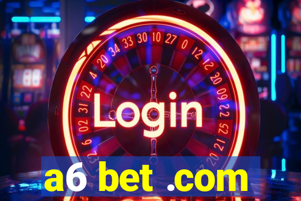 a6 bet .com